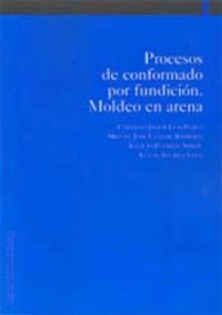(2 ed) procesos de conformado por fundicion - moldeo en arena