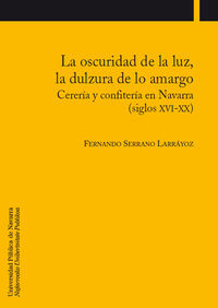 La Dulzura De Lo Amargo, La oscuridad de la luz - Fernando Serrano Larrayoz