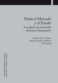 entre el mercado y el estado - Joseba De La Torre / Mario Garcia Zuñigo