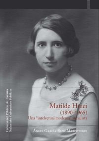 matilde huici (1890-1965) - una intelectual moderna socialista - Angel Garcia-Sanza