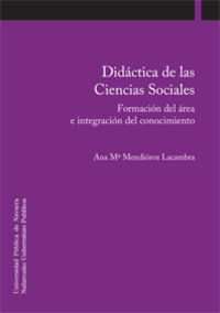 didactica de las ciencias sociales - formacion del area e integracion del conocimiento - Ana Maria Mendioroz Lacambra