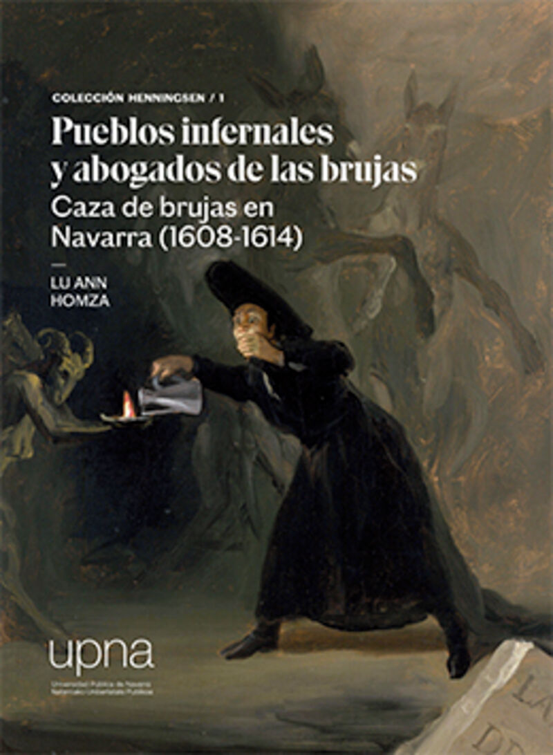 PUEBLOS INFERNALES Y ABOGADOS DE LAS BRUJAS - CAZA DE BRUJAS EN NAVARRA (1608-1614)