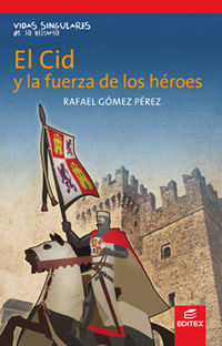 El cid y la fuerza de los heroes - Rafael Gomez Perez