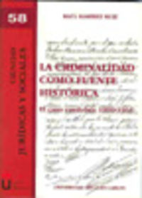 CRIMINALIDAD COMO FUENTE HISTORICA, LA - EL CASO CORDOBES 1900-1931