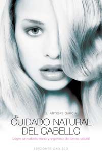 El cuidado natural del cabello - Jose Artigas Garcia