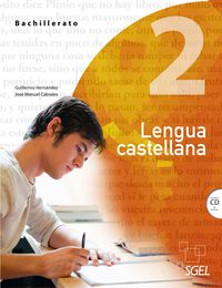 bach 2 - lengua castellana - Guillermo Hernandez Garcia / Jose Manuel Cabrales Arteaga
