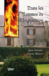 dans les flammes de l'inquisition - Juan Antonio Garcia Marcos