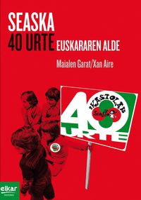 seaska - 40 urte euskararen alde - Maialen Garat / Xan Aire
