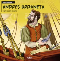 ANDRES URDANETA - ESPLORATZAILE AUSARTA