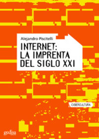 internet, la imprenta del siglo xxi - Alejandro Piscitelli