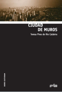 ciudad de muros - Teresa Pires Do Rio Caldeira