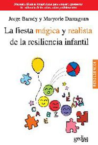la fiesta magica y realista de la resiliencia infantil - Jorge Barudy / Maryorie Dantagnan