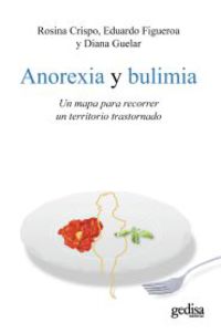 anorexia y bulimia - Rosina Crispo / Eduardo Figueroa / Diana Guelar