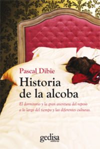 historia de la alcoba - Pascal Dibie