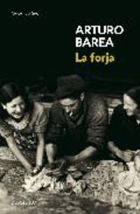 La (pack) forja de un rebelde - Arturo Barea