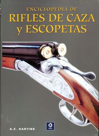 la enciclopedia de rifles de caza y escopetas - A. E. Hartink