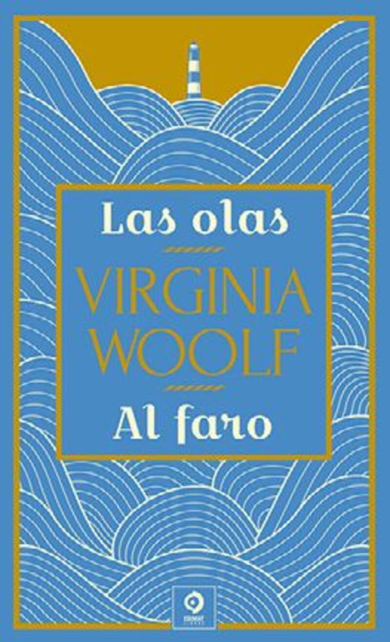 las olas / al faro - Virginia Woolf