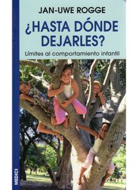 HASTA DONDE DEJARLES - LIMITES AL COMPORTAMIENTO INFANTIL
