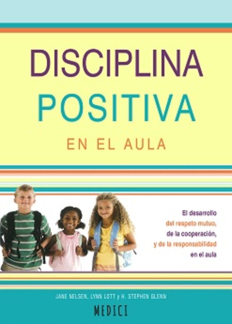 disciplina positiva en el aula - Jane Nelsen / Lynn Lott / H. Stephen Glenn