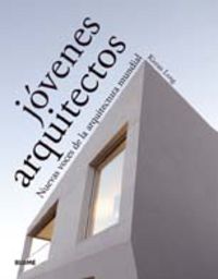 JOVENES ARQUITECTOS - NUEVAS VOCES DE LA ARQUITECTURA MUNDIAL
