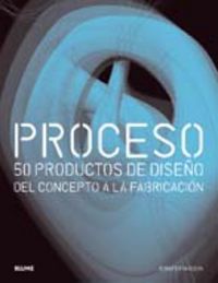proceso - 50 productos de diseño - del concepto a la fabricacion
