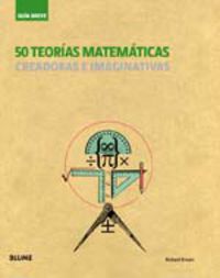 50 teorias matematicas - creadoras e imaginativas - Richard Brown