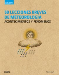 50 lecciones breves de meteorologia - acontecimientos y fenomenos