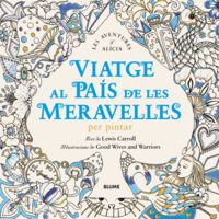 viatge al pais de les meravelles - una aventura per pintar - Lewis Carroll / Good Wives And Warriors
