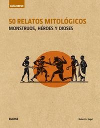 50 relatos mitologicos - monstruos. heroes y dioses
