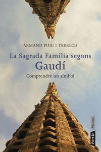 La sagrada familia segons gaudi - Armand Puig
