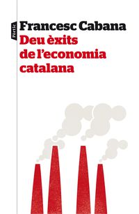 deu exits de l'economia catalana - Francesc Cabana