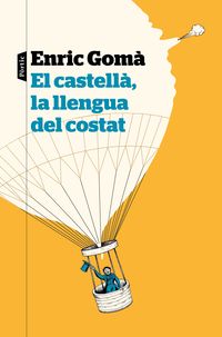 La Llengua Del Costat, El castella - Enric Goma Ribas