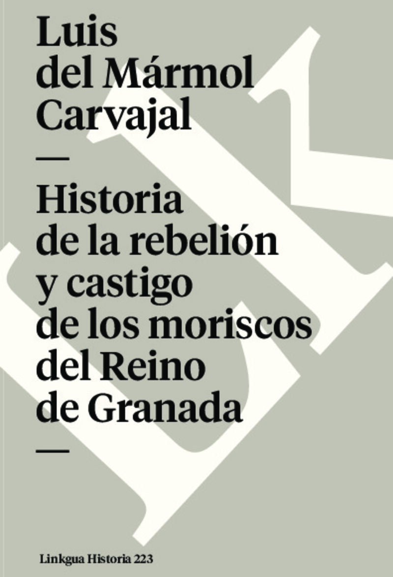 historia de la rebelion y castigo de los moriscos del reino de granada - Luis Del Marmol Carvajal