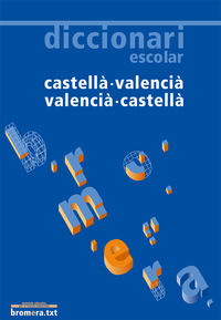 DICCIONARI ESCOLAR CASTELLA / VALENCIA - VALENCIA / CASTELLA