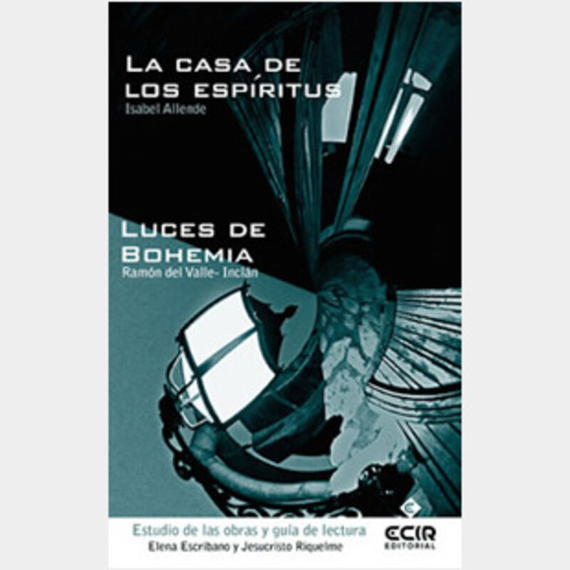 luces bohemia / la casa de los espiritus - guia de lectura - Elena Escribano Aleman / Jesucristo Riquelme Pomares