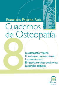 CUADERNOS DE OSTEOPATIA 8 - OSTEOPATIA VISCERAL, SINDROME PREMENSTRUAL, AMENORREAS, SISTEMA NERVIOSO AUTONOMO, CAVIDAD TORACICA