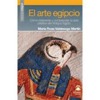 El arte egipcio - Maria Rosa Valdesogo Martin
