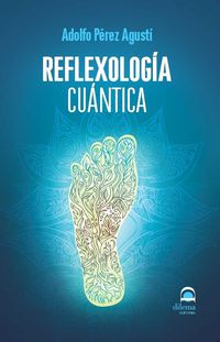 reflexologia cuantica - Adolfo Perez Agusti