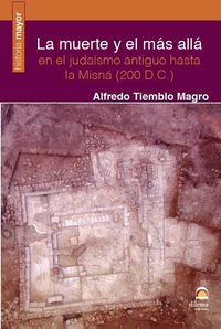 MUERTE Y EL MAS ALLA EN EL JUDAISMO ANTIGUO HASTA LA MISNA (200 D. C. ) , LA