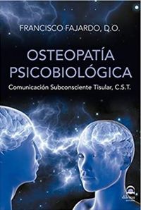 OSTEOPATIA PSICOBIOLOGICA - COMUNICACION SUBCONSCIENTE TISULAR, C. S. T.