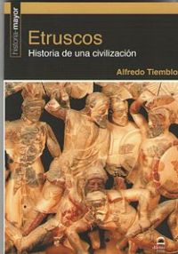 etruscos - historia de una civilizacion