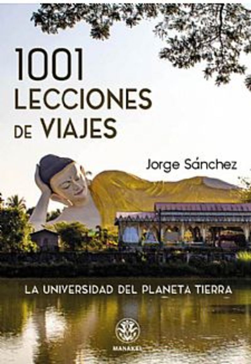 1001 LECCIONES DE VIAJES - LA UNIVERSIDAD DEL PLANETA TIERRA