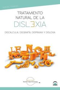tratamiento natural de la dislexia - discalculia, disfrafia, dispraxia y dislexia