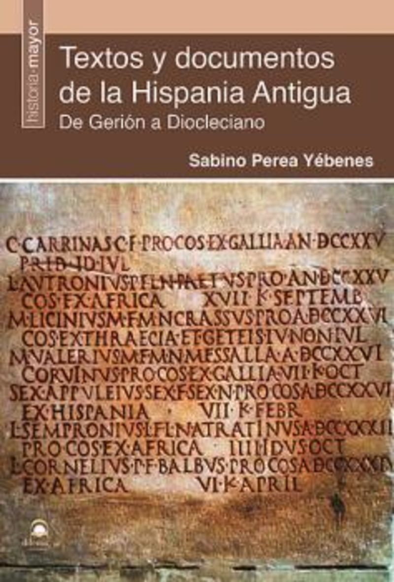 textos y documentos de la hispania antigua - de gerion a diocleciano - Sabino Perea Yebenes