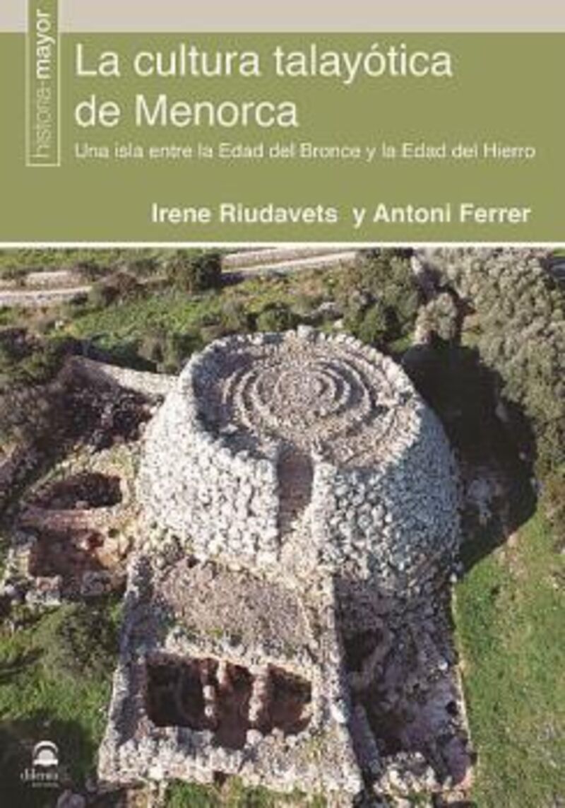 la cultura talayotica de menorca - una isla entre la edad del bronce y la edad del hierro - Irene Riudavets / Antoni Ferrer