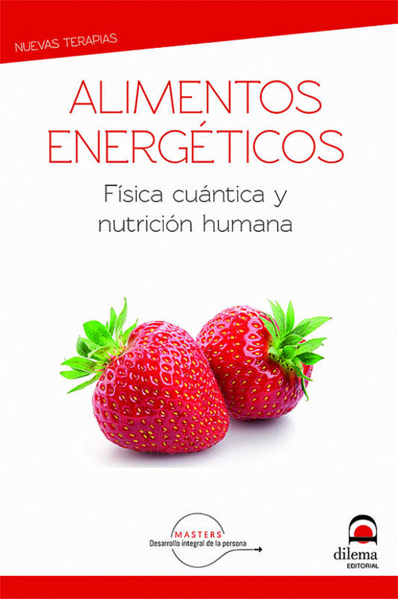 ALIMENTOS ENERGETICOS - FISICA CUANTICA Y NUTRICION HUMANA