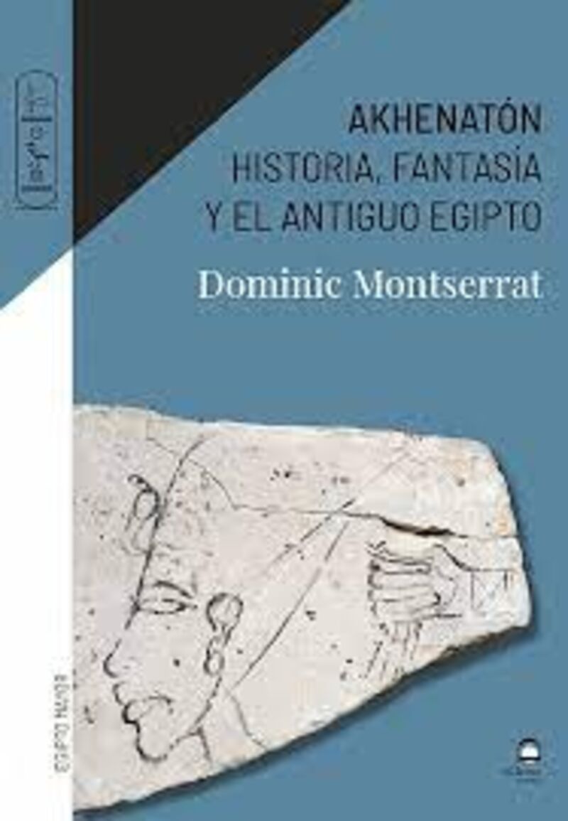 AKHENATON - HISTORIA, FANTASIA Y EL ANTIGUO EGIPTO
