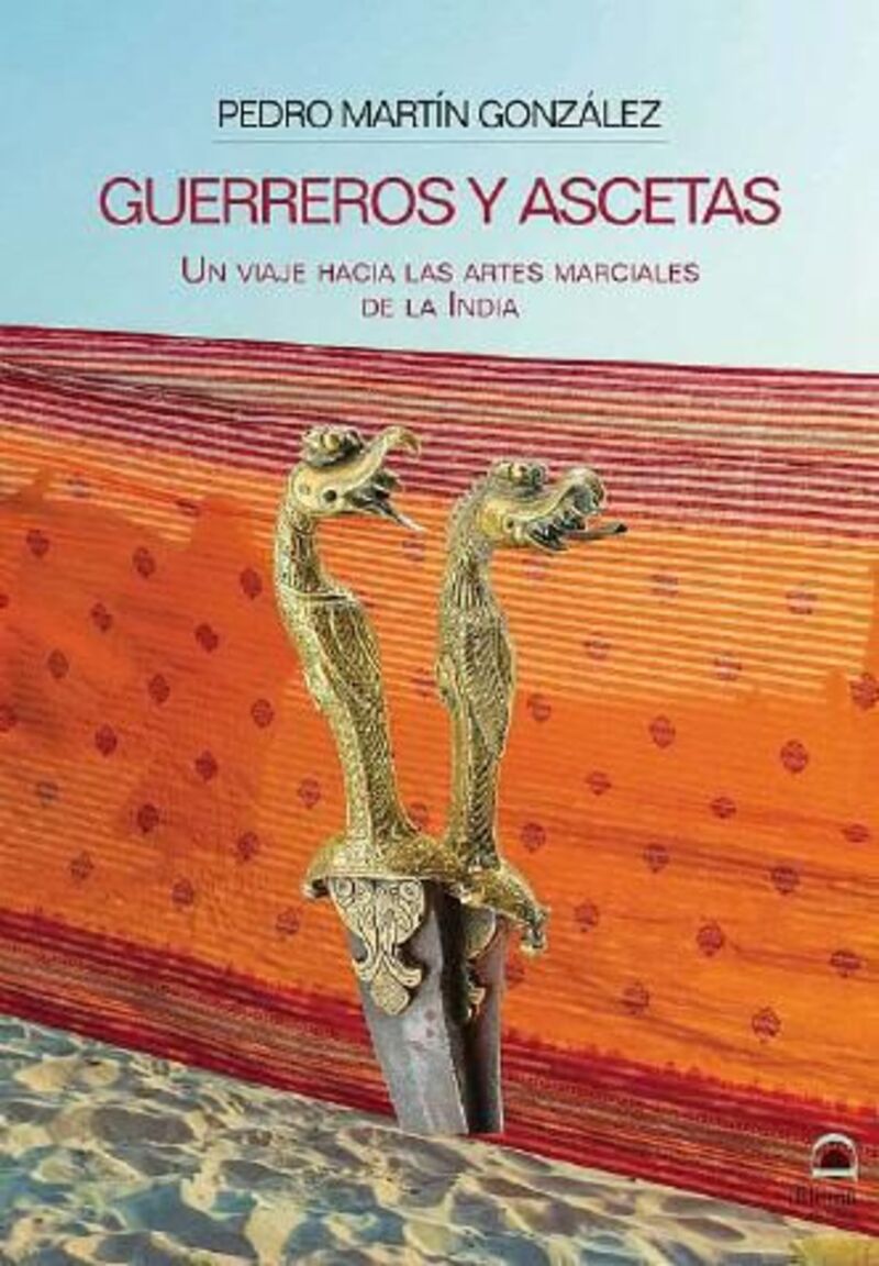 GUERRESOS Y ASCETAS - UN VIAJE HACIA LAS ARTES MARCIALES