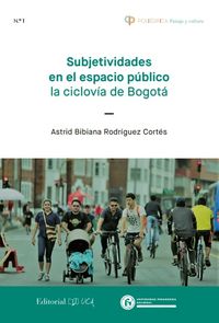 subjetividades en el espacio publico - la ciclovia de bogota - Astrid Bibiana Rodriguez Cortes