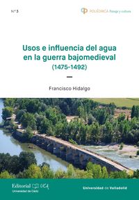 usos e influencia del agua en la guerra bajomedieval (1475-1492) - Francisco Hidalgo